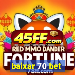 baixar 70 bet